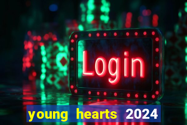 young hearts 2024 assistir online dublado